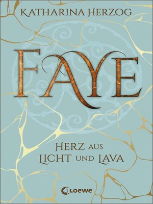 cover image of Faye--Herz aus Licht und Lava